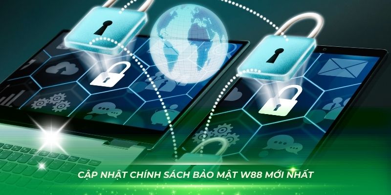 Cập nhật chính sách bảo mật W88 mới nhất hiện hành