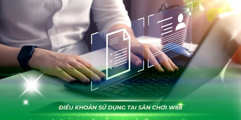 Thành viên cần nắm rõ các điều khoản sử dụng W88