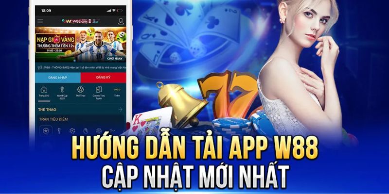 Hướng dẫn anh em cách tải app W88 siêu đơn giản