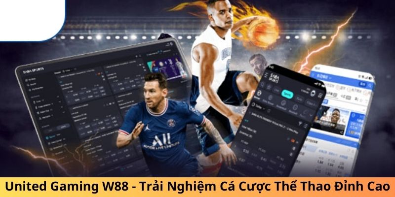 United Gaming W88 - Trải Nghiệm Cá Cược Thể Thao Đỉnh Cao